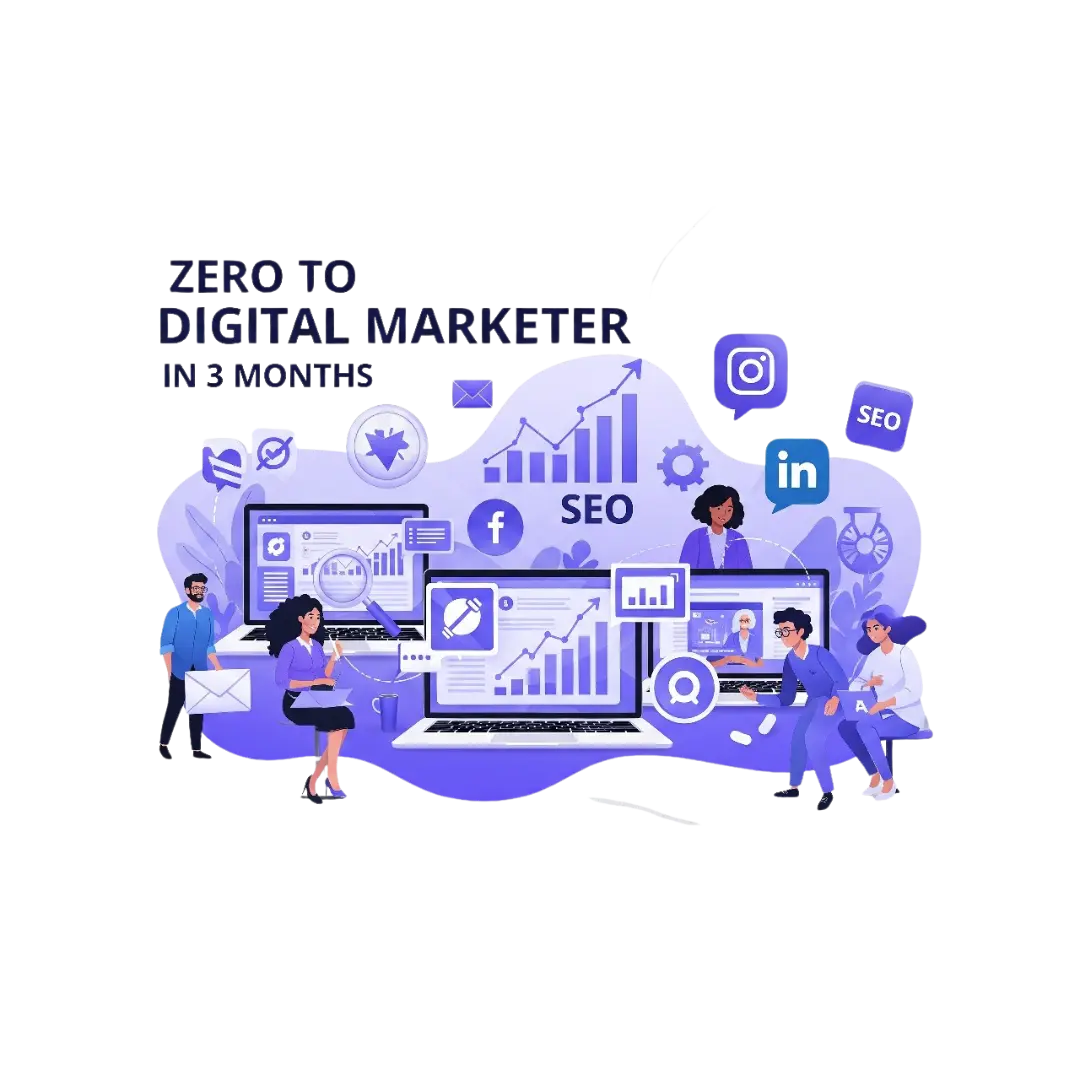 Zero → Digital Marketer (3 Months)